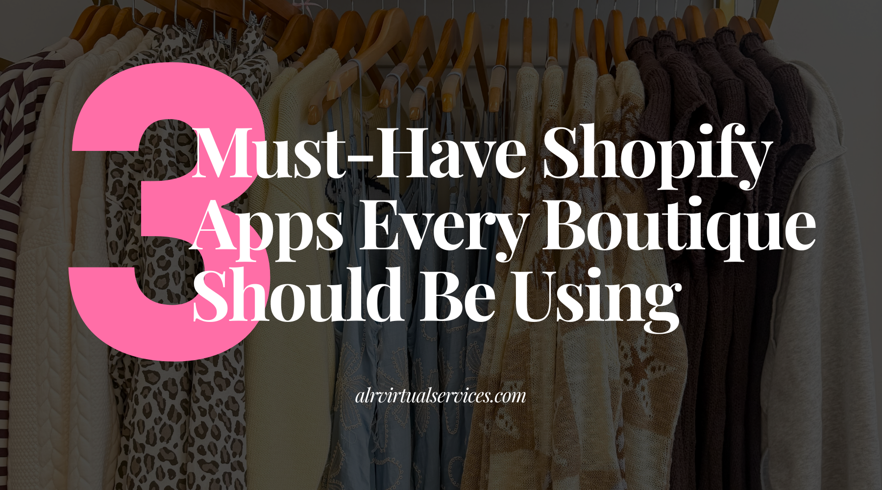 3 Must-Have Shopify Apps Every Boutique Should Be Using