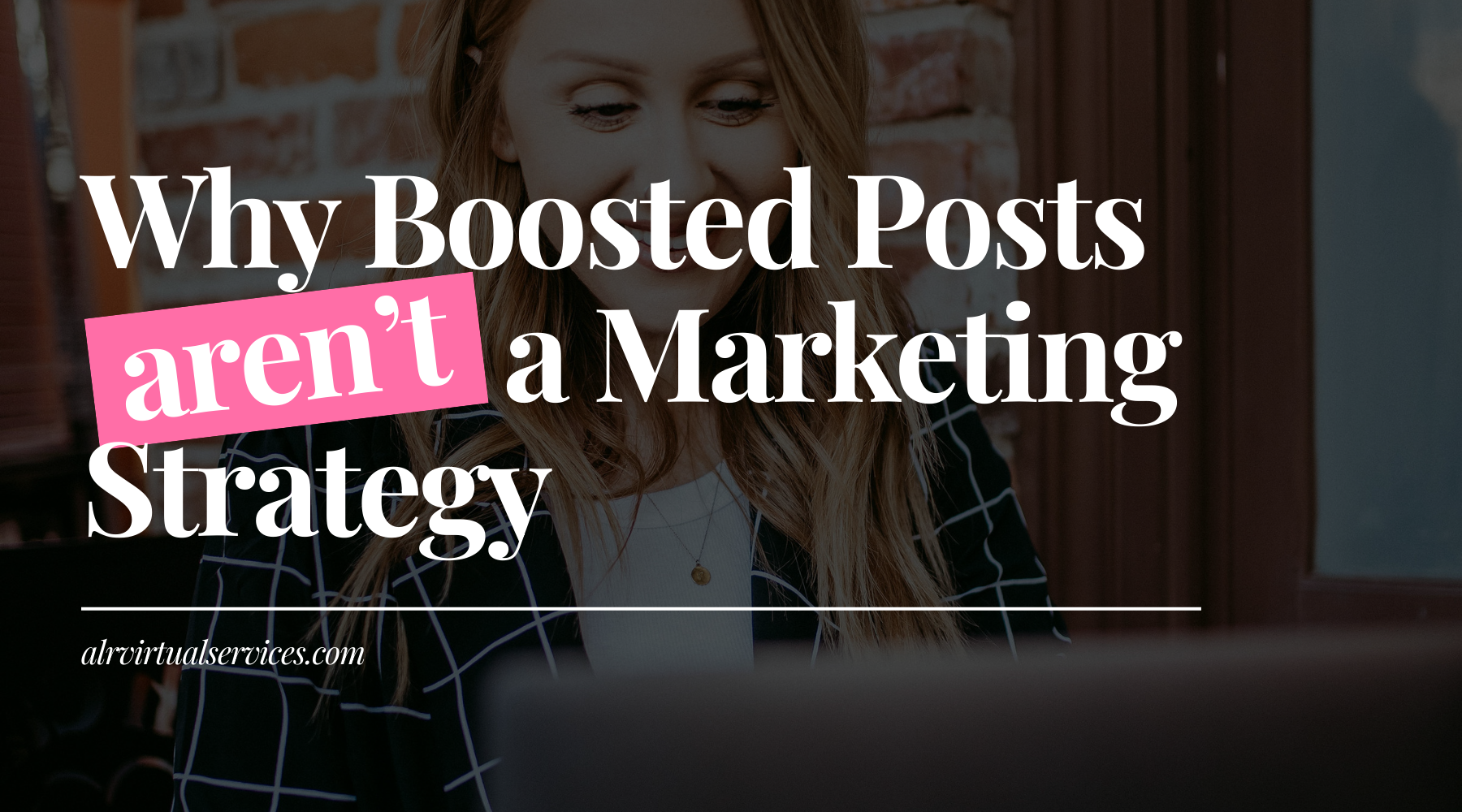 Why Boosted Posts Aren’t a Marketing Strategy
